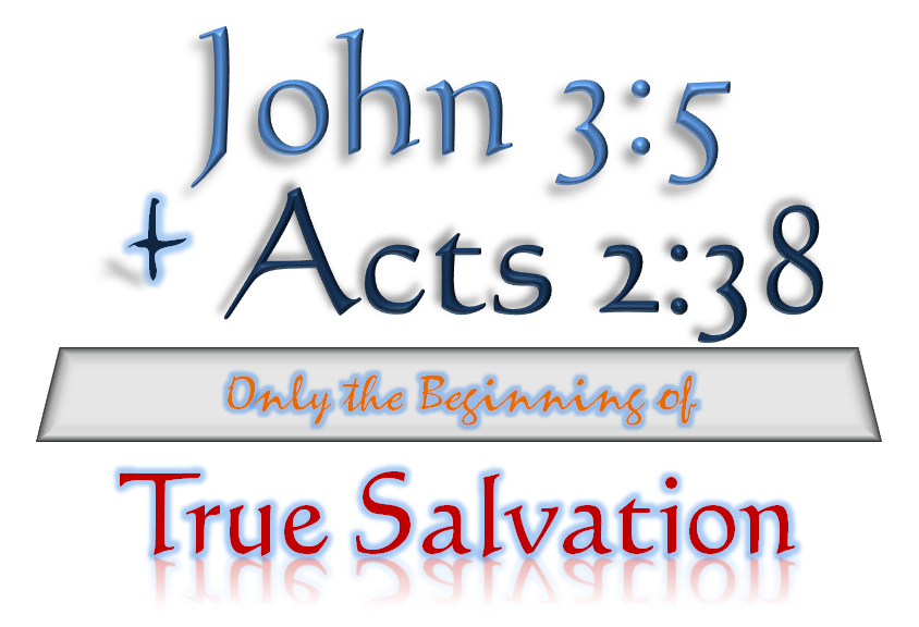 John 3_5 and Acts2_38 equals salvation