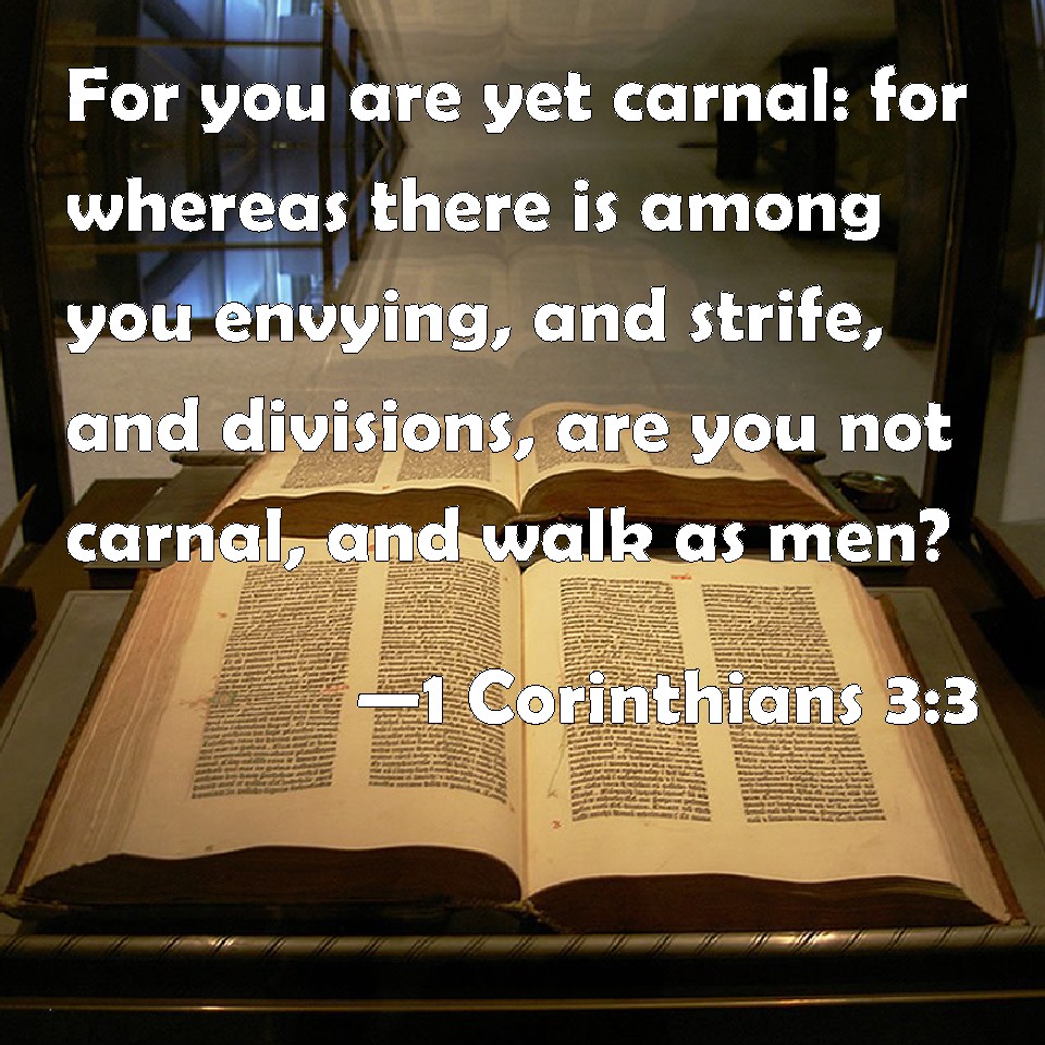 For you are yet Carnal